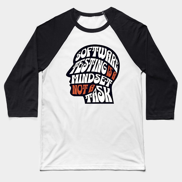 Software Testing is a Mindset not a Task Baseball T-Shirt by Software Testing Life